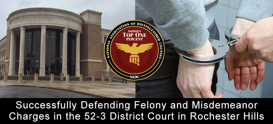 Felony and Misdemeanor Charges in the 52-3 District Court in Rochester Hills