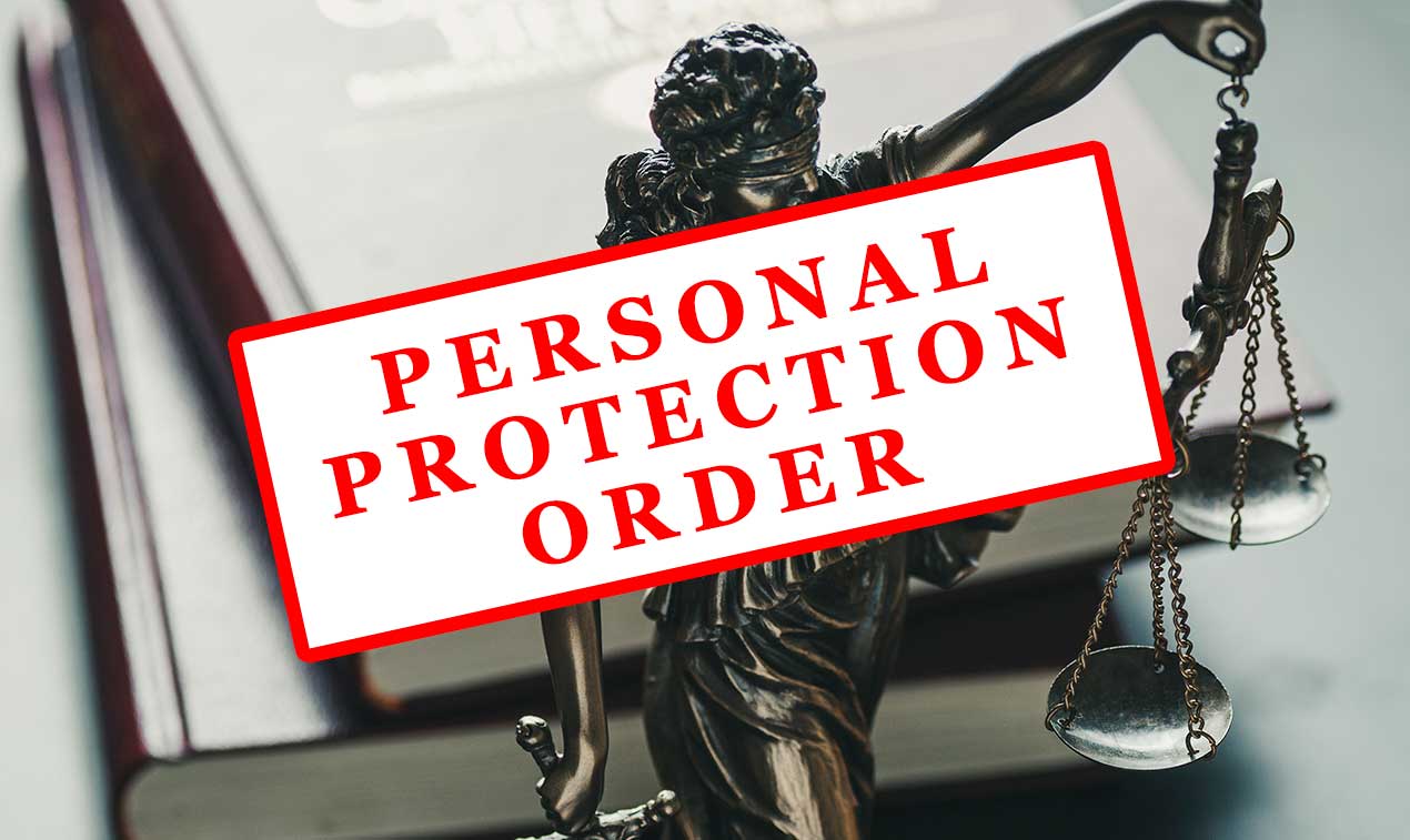 What To Do if You Have a Personal Protection Order Against You?