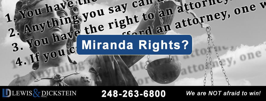 What if I’m not given Miranda Rights?